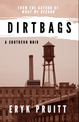 Dirtbags, A Novel