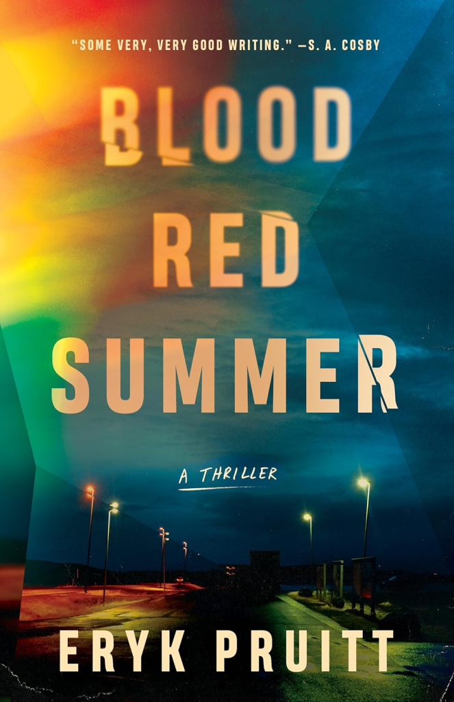 Blood Red Summer by Eryk Pruitt, a novel